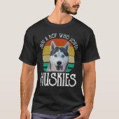 T-shirt Juste un garçon qui aime les Huskies (Devant)
