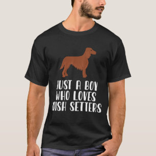 T-shirt Juste Un Garçon Qui Aime Les Setters Irlandais