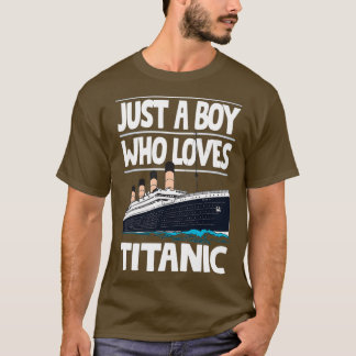T-shirt Juste Un Garçon Qui Aime Titanic Bateau Titanic Lo