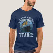 T-shirt Juste Un Garçon Qui Aime Titanic Classic Ship (Devant)
