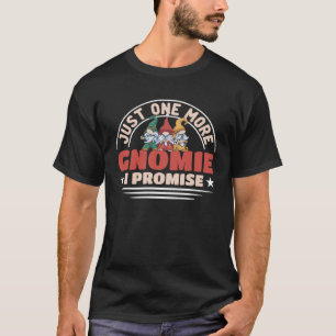 T-shirt Juste un Gnome de plus je promets Nains de jardin 