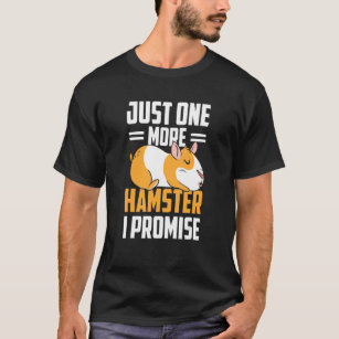 T-shirt Juste Un Hamster De Plus Je Promets Mignonne Propr