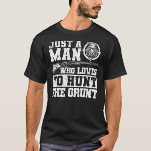T-shirt Juste Un Homme Qui Aime Chasser Le Grunt Boar Hog 