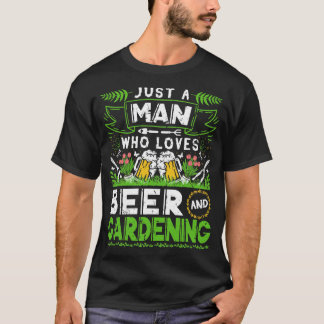 T-shirt Juste Un Homme Qui Aime Le Jardinage De Bières Drô