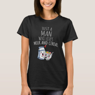 T-shirt Juste Un Homme Qui Aime Le Lait Et Les Céréales !