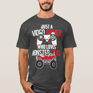 T-shirt Juste Un Joueur Vidéo Qui Aime Le Camion Monster B