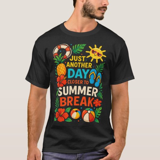 T-shirt Juste Un Jour De Plus Près De Pause Été Professeur (Devant)