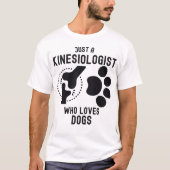 T-shirt Juste un kinesiologiste qui aime les chiens (Devant)