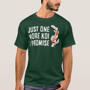 T-shirt Juste Un Koi De Plus Je Promets Cute Koi Lover