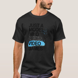 T-shirt Juste Un Modèle Qui Aime Les Jeux Vidéos Job Fiert