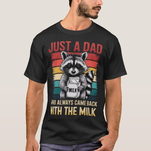 T-shirt Juste un papa qui est toujours revenu avec le lait (Devant)