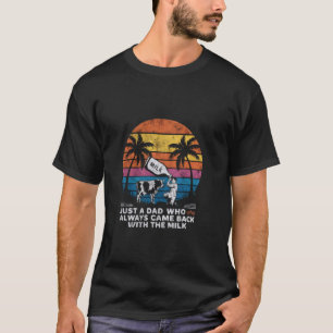 T-shirt Juste un papa qui revenait toujours avec le lait f