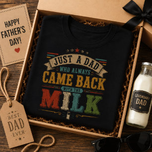 T-shirt Juste un papa qui revient toujours avec le lait