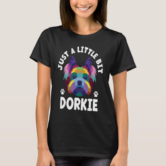 T-shirt Juste un peu Dorkie Funny Yorkshire Terrier H (Devant)