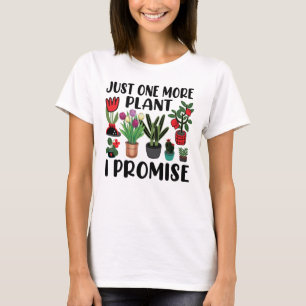 T-shirt Juste Un Plante De Plus Je Promets Jardinage