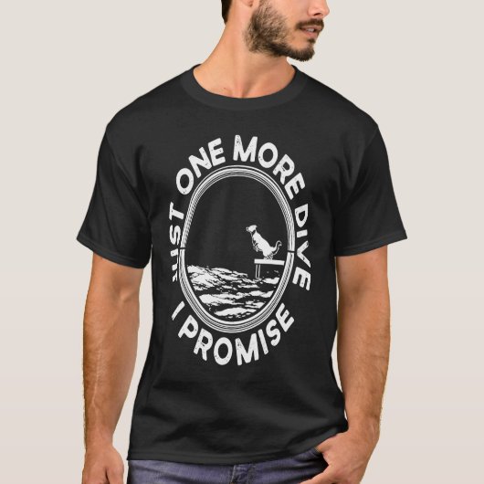 T-shirt Juste Un Plongée De Plus Nous Promettons La Plongé (Devant)