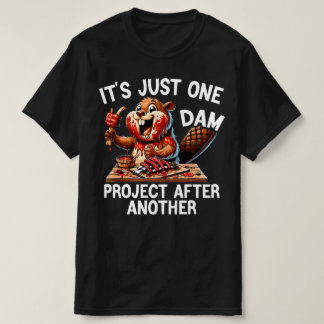 T-shirt Juste un projet de barrage après l'autre drôle de