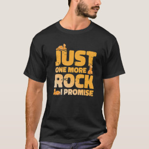 T-shirt juste un rocher de plus je promets géologue