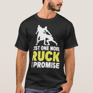 T-shirt Juste Un Ruck De Plus Je Promets Un Pun Pour Une É