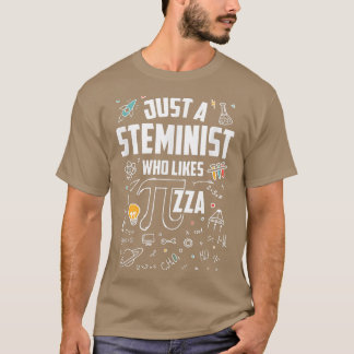 T-shirt Juste Un Stéministe Qui Aime Pi-zza, Stémoniste Dr