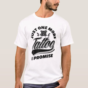 T-shirt Juste Un Tatouage De Plus Je Promets Amoureux De T