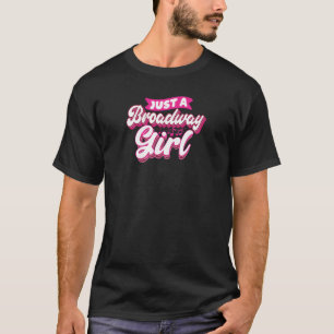 T-shirt Juste Un Théâtre Fille De Broadway Thespian Musica