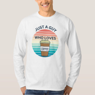 T-shirt Juste Un Type Qui Aime Le Café Base Long Manches