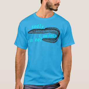 T-shirt juste une anguille