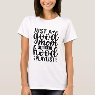T-shirt Juste Une Bonne Maman Avec Un Hood Playlist Drôle