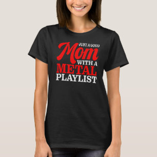 T-shirt Juste Une Bonne Maman Avec Une Playlist Mettal