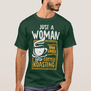 T-shirt Juste Une Femme Qui Aime Le Café Grillé Café Cadea