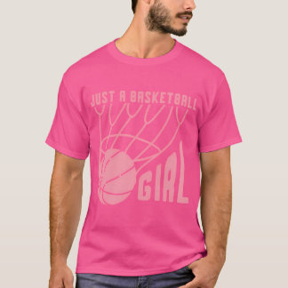 T-shirt Juste Une Fille De Basketball Joueuse De Basket Fe