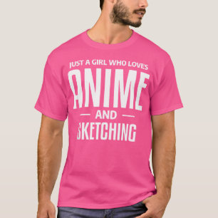 T-shirt Juste Une Fille Qui Aime Anime Et Sketching Otaku
