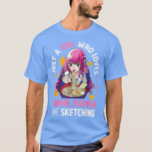 T-shirt Juste Une Fille Qui Aime Anime Ramen Et Sketching