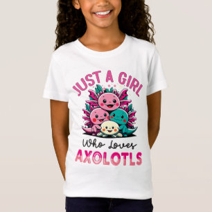 T-Shirt juste une fille qui aime Axolotls