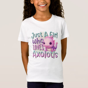 T-Shirt Juste une fille qui aime Axolotl's