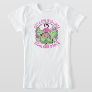 T-Shirt Juste une fille qui aime cadeau Highland Dance