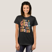 T-shirt Juste une fille qui aime Coder Coder Programme de (Devant entier)