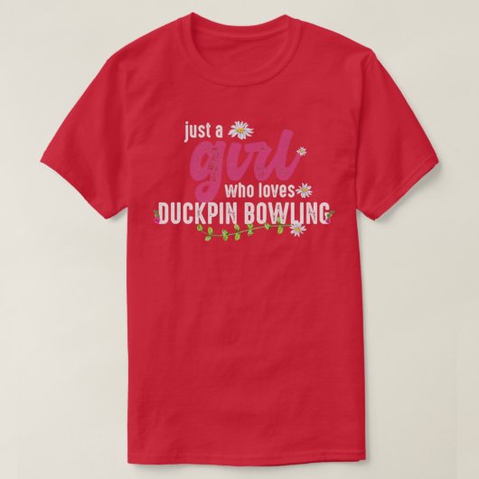 T-shirt Juste Une Fille Qui Aime Duckpin Bowling T (Design devant)