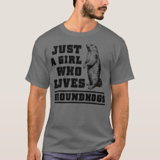 T-shirt Juste une fille qui aime Groundhogs, jour Groundho