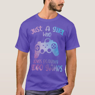 T-shirt Juste une fille qui aime jouer Jeux Vidéo Gamer