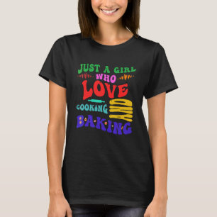 T-shirt Juste Une Fille Qui Aime La Cuisine La Pâtisserie