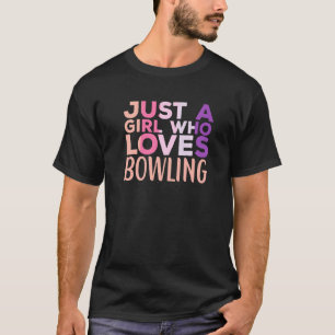 T-shirt Juste Une Fille Qui Aime Le Bowling Bowler Bowl S