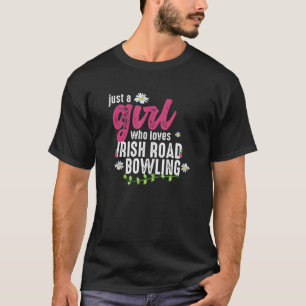 T-shirt Juste Une Fille Qui Aime Le Bowling De Route Irlan