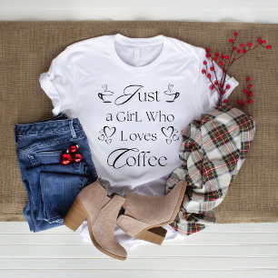 T-shirt Juste une fille qui aime le café, Citation de l'am