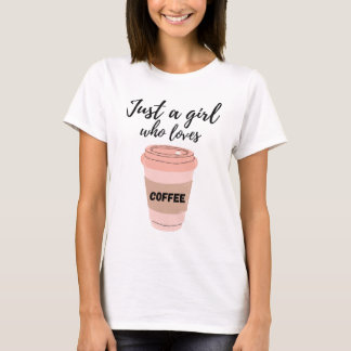 T-shirt Juste une fille qui aime le café Mignon amateur de