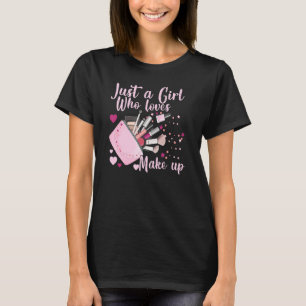 T-shirt Juste une fille qui aime le maquillage