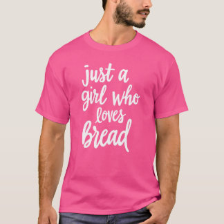 T-shirt juste une fille qui aime le pain