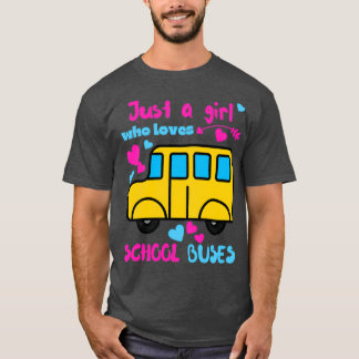 T-shirt Juste une fille qui aime les autobus scolaires 13