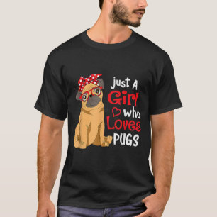 T-shirt Juste une fille qui aime les Carlins mignonnes Car